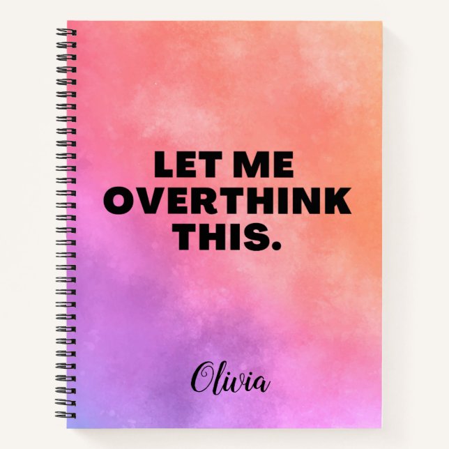 Overthink This Funny Quote Notebook (Front)