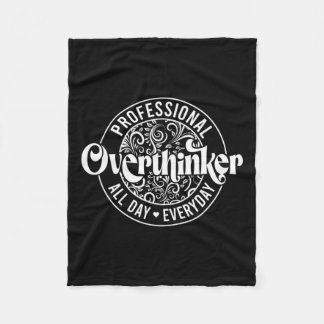 Overthinker All Day Fun Mental Health Anxiety  Fleece Blanket