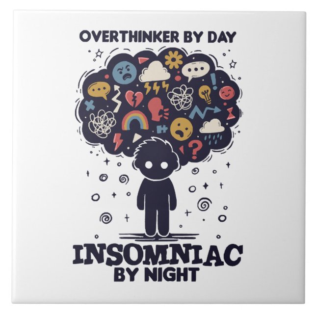 Overthinker by day, Insomniac by night Tile (Front)