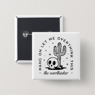 Overthinker overthinking funny quotes 15 cm square badge