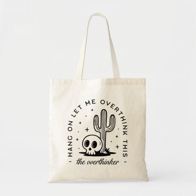 Overthinker overthinking funny quotes tote bag (Front)