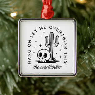Overthinker overthinking funny quotes western metal tree decoration