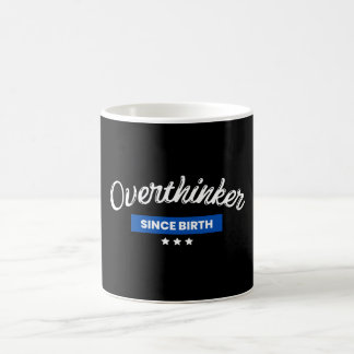 Overthinker Since Birth Coffee Mug