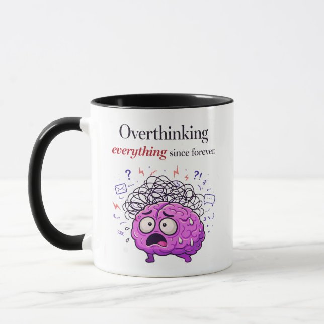 Overthinking Everything Since Forever Mug (Left)