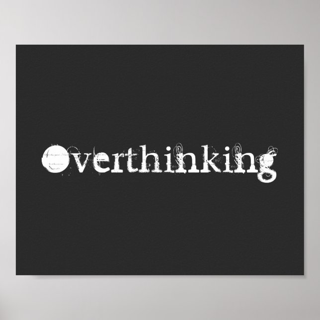 Overthinking Funny Quote Black and White Text Poster (Front)