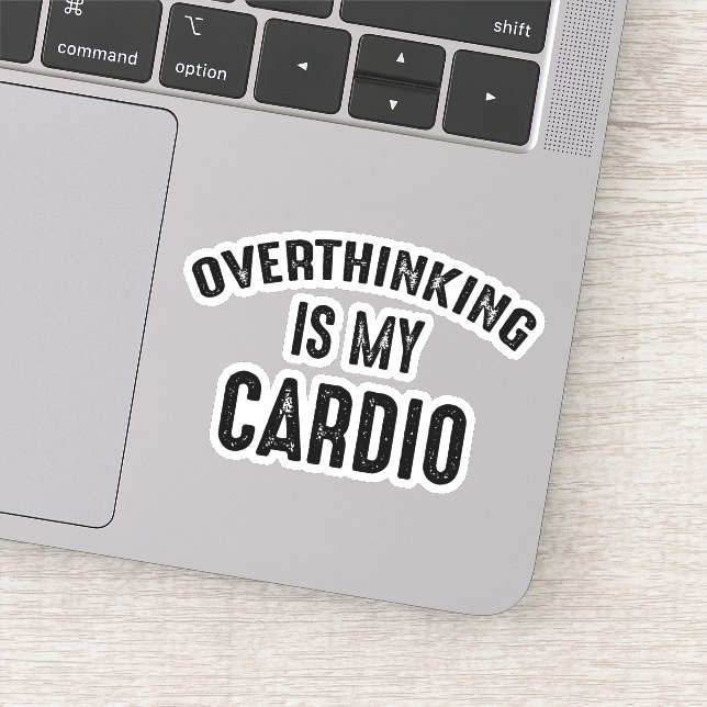 Overthinking Is My Cardio (Detail)