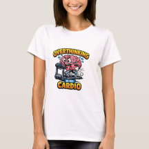 Overthinking Is My Cardio Funny Anxiety T-Shirt