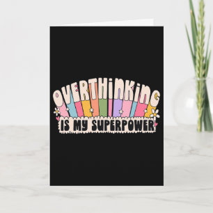Overthinking Is My Superpower Cute Trendy Mental H Card