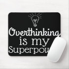 Overthinking Is My SuperPower