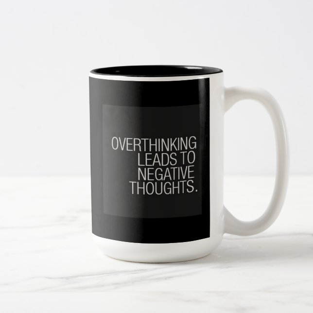 OVERTHINKING LEADS TO NEGATIVE THOUGHTS WISDOM Two-Tone COFFEE MUG (Right)