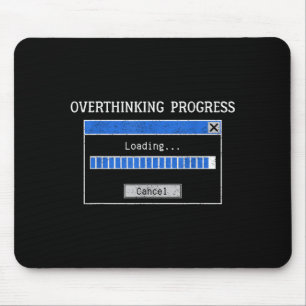 Overthinking Loading Funny Tech Humor Quote Mouse Mat