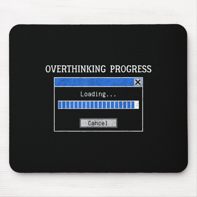 Overthinking Loading Funny Tech Humor Quote  Mouse Mat (Front)