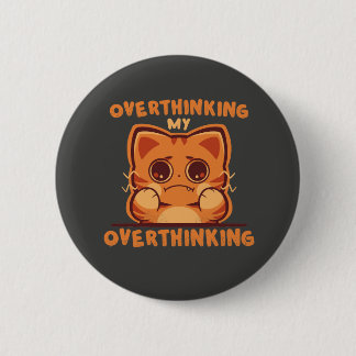 Overthinking my Overthinking 6 Cm Round Badge