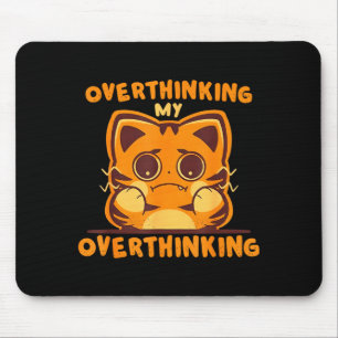 Overthinking my overthinking funny anxious tiger O Mouse Mat