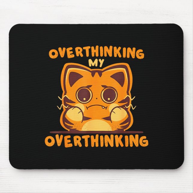 Overthinking my overthinking funny anxious tiger O Mouse Mat (Front)