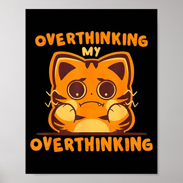 Overthinking my overthinking funny anxious tiger O Poster (Front)