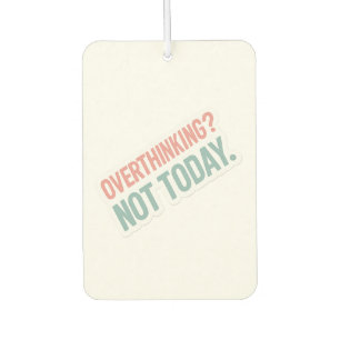 Overthinking? Not Today–Pastel Motivational Car Air Freshener