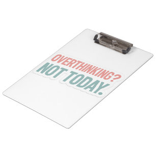 Overthinking? Not Today–Pastel Motivational  Clipboard