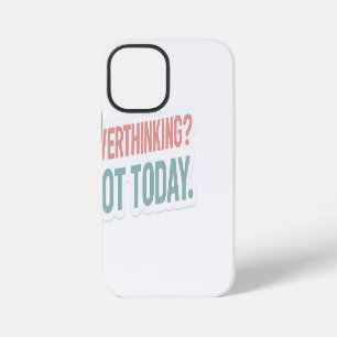 Overthinking? Not Today–Pastel Motivational  iPhone 12 Mini Case