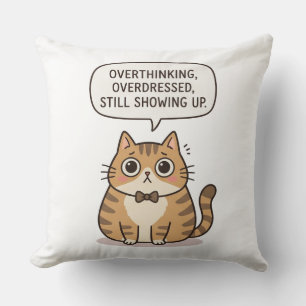 Overthinking Overdressed Cute Cushion