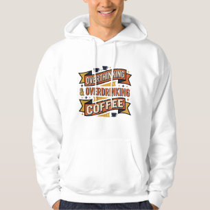 Overthinking Overdrinking Coffee Vintage Typograph Hoodie