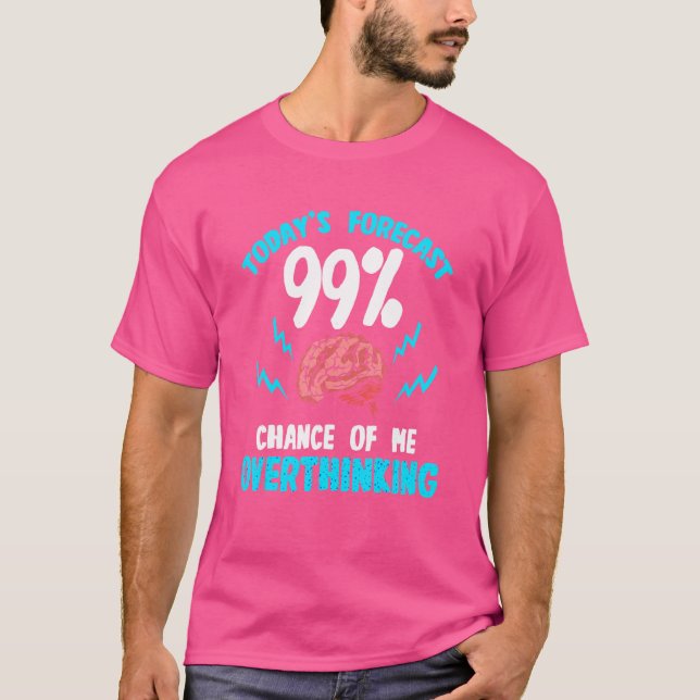 Overthinking Quote Overthinker Saying Anxious Pers T-Shirt (Front)