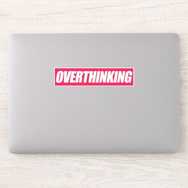 Overthinking Quote Sticker (Computer)