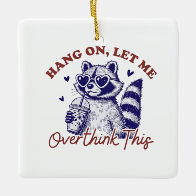 Overthinking Racoon Ceramic Ornament (Front)