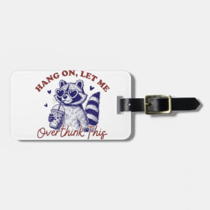 Overthinking Racoon Luggage Tag