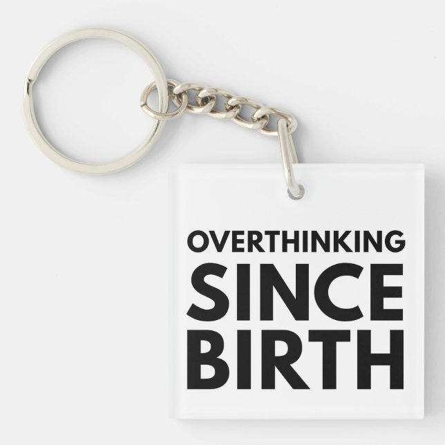 OVERTHINKING SINCE BIRTH FUNNY HUMOR TYPOGRAPHY  KEY RING (Front)