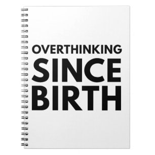 OVERTHINKING SINCE BIRTH FUNNY HUMOR TYPOGRAPHY NOTEBOOK