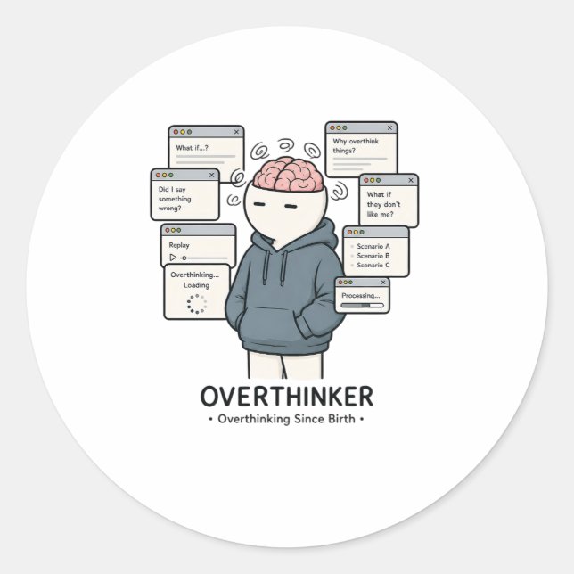 Overthinking Since Birth Funny Overthinker Meme Classic Round Sticker (Front)