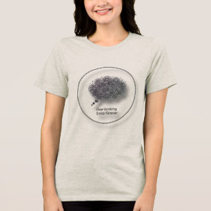 Overthinking Since Forever T-Shirt Tri-Blend Shirt