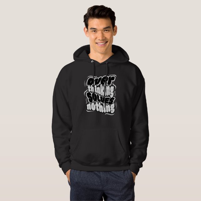 Overthinking Solves Nothing Quote Hoodie (Front Full)