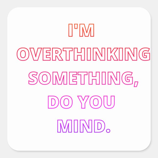 Overthinking Square Sticker (Front)