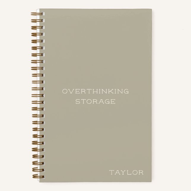 Overthinking Storage Funny Quote Name Beige Notebook (Front)