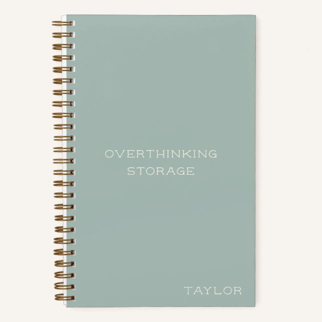 Overthinking Storage Funny Quote Name Sage Notebook (Front)
