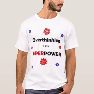 Overthinking T-Shirt