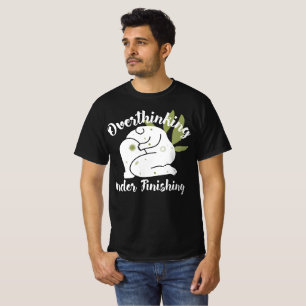 Overthinking Under Finishing Creative Hobby Chaos T-Shirt