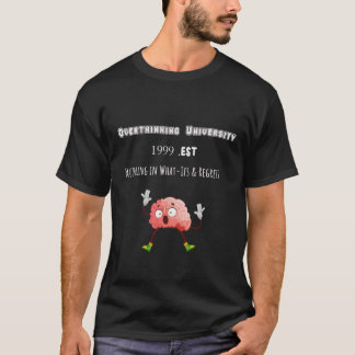 Overthinking University – Funny Mental Health Tee