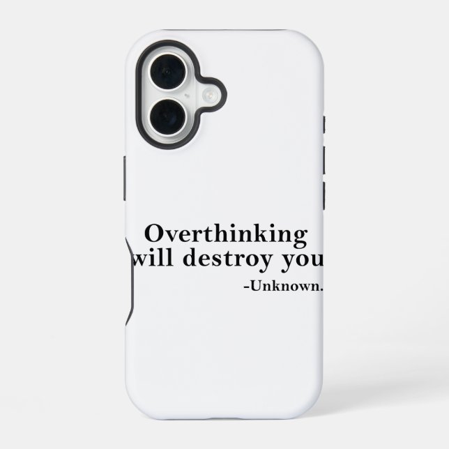 Overthinking Will Destroy You – Mindset Reminder iPhone 16 Case (Back)