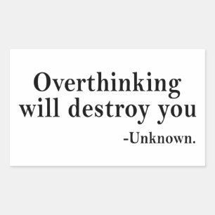 Overthinking Will Destroy You – Mindset Reminder Rectangular Sticker