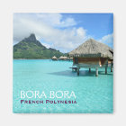 Overwater resort on Bora Bora with text magnet