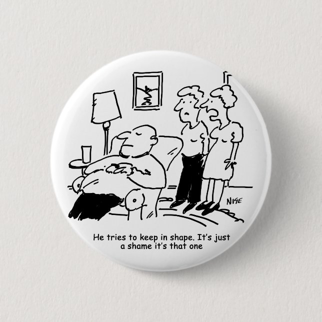 Overweight Unfit Obese Man Tries to Keep in Shape 6 Cm Round Badge (Front)