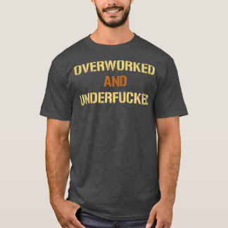 Overworked And Undered Vintage Retro Text T-Shirt