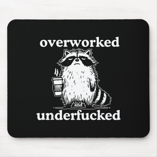 Overworked And Underfored Funny Raccoon Coffee Say Mouse Mat (Front)