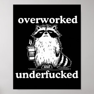 Overworked And Underfored Funny Raccoon Coffee Say Poster