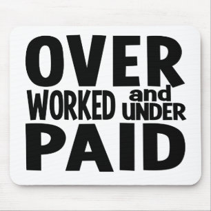 Overworked mousepad, customisable mouse mat