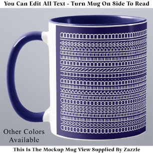 Overworked Underpaid Funny Modern Hidden Message Mug