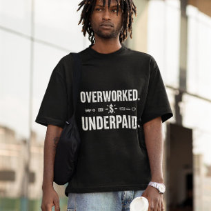 Overworked Underpaid Funny Work Giftful Style T-Shirt